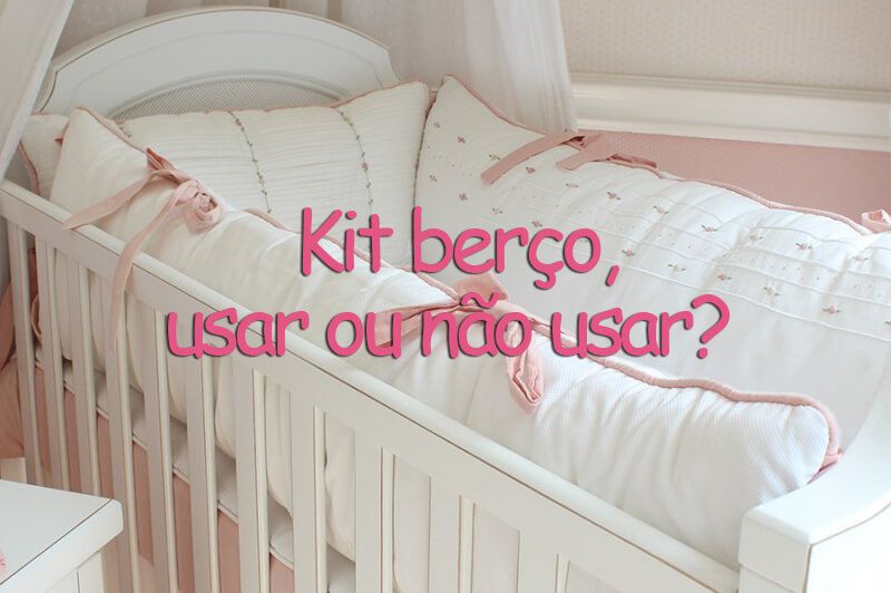 Kit berço, usar ou não usar?