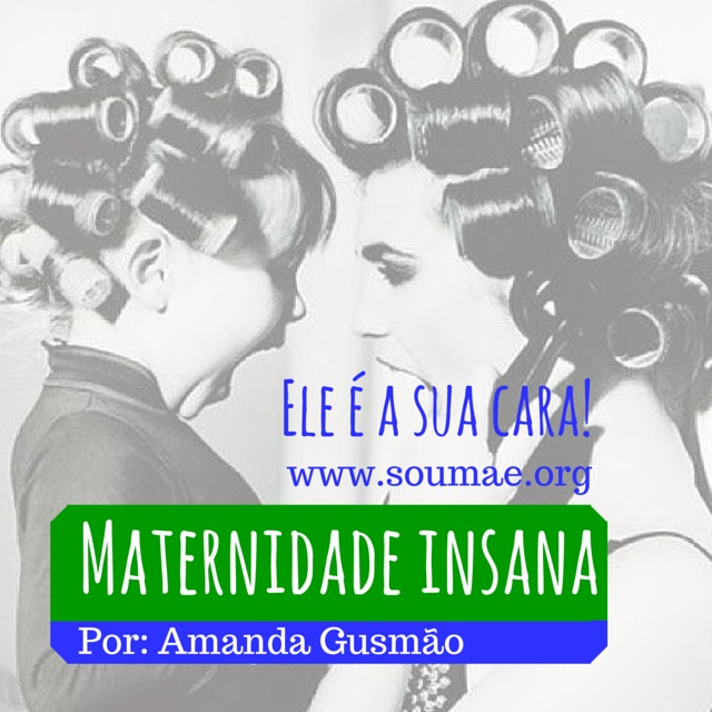 Maternidade Insana: Ele é a sua cara!
