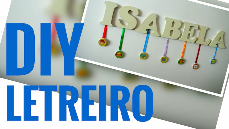 Diy com Nestlé: Fazendo letreiro com o nome do seu filho