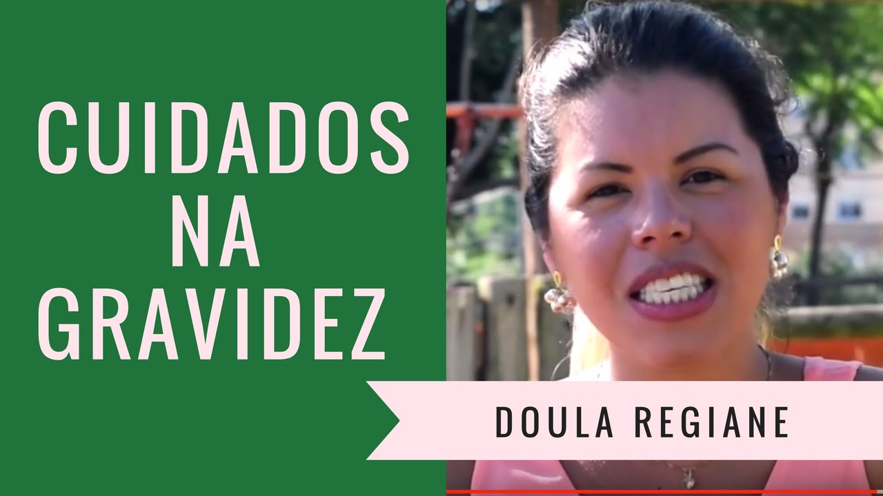 Vídeo: O Papel da Doula – Parte 5 – Cuidados durante a Gravidez