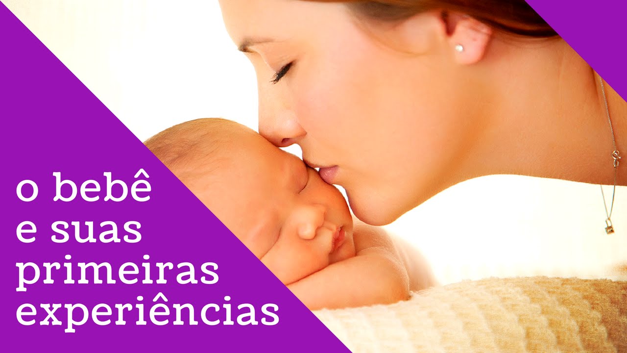 Vídeo – Um começo gentil – Parte 1 – O bebê e suas primeiras experiências