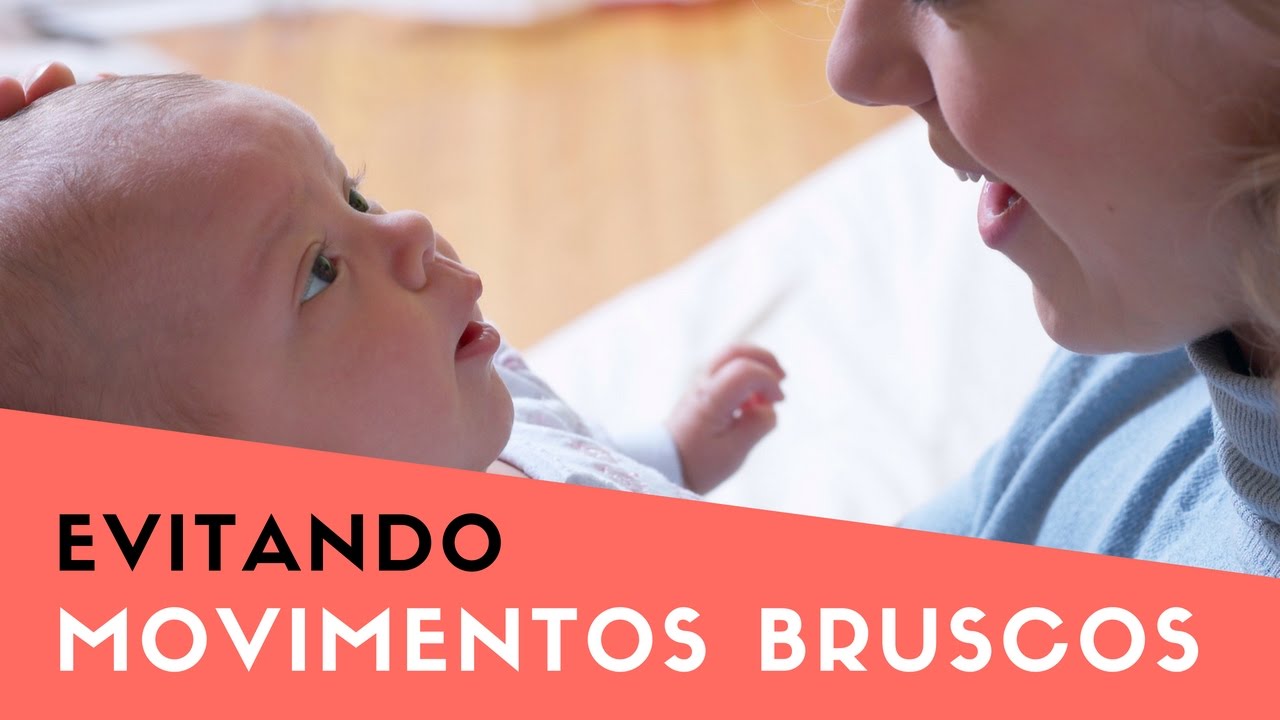 Vídeo 3: Um começo gentil – Evite movimento bruscos com seu bebê