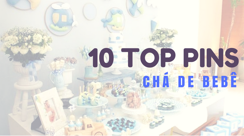 10 Top pins de Chá de bebê que estão bombando no Pinterest