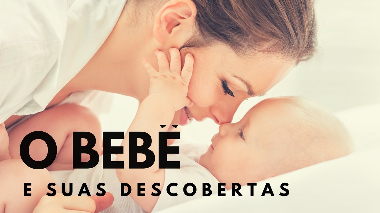 Vídeo 5 – Um começo gentil – O bebê e suas descobertas