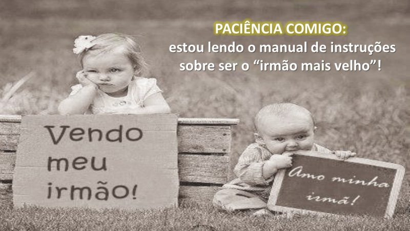 Paciência comigo: estou lendo o manual de instruções sobre ser o “irmão mais velho”