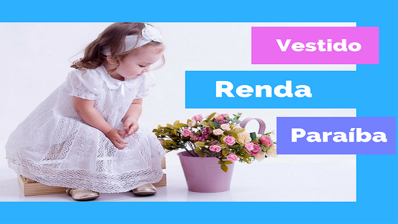 Vestido Infantil Renda Paraíba – Bordado a mão (muito amor)
